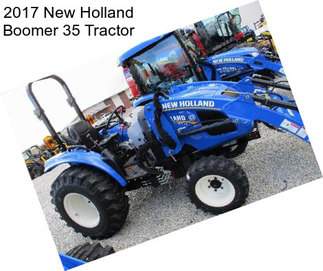 2017 New Holland Boomer 35 Tractor