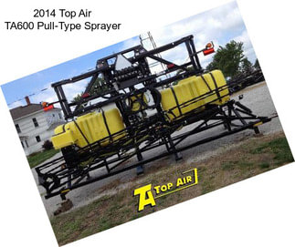 2014 Top Air TA600 Pull-Type Sprayer