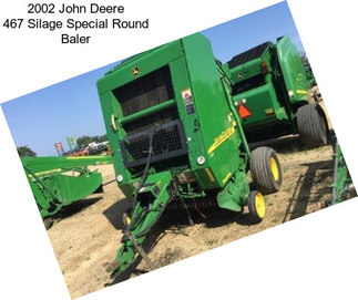 2002 John Deere 467 Silage Special Round Baler