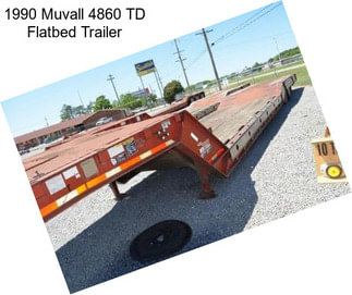 1990 Muvall 4860 TD Flatbed Trailer