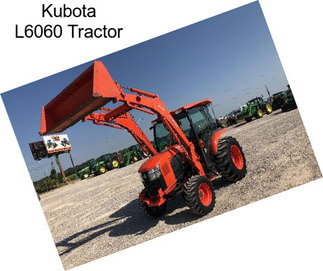 Kubota L6060 Tractor