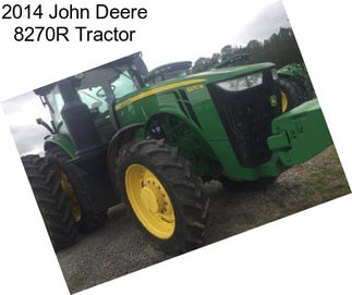 2014 John Deere 8270R Tractor