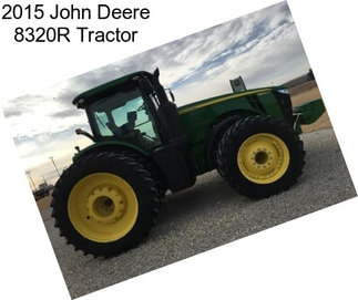 2015 John Deere 8320R Tractor