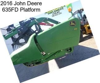 2016 John Deere 635FD Platform