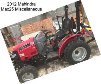 2012 Mahindra Max25 Miscellaneous