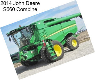 2014 John Deere S660 Combine