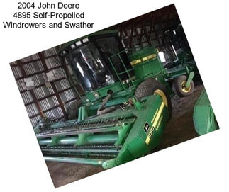 2004 John Deere 4895 Self-Propelled Windrowers and Swather
