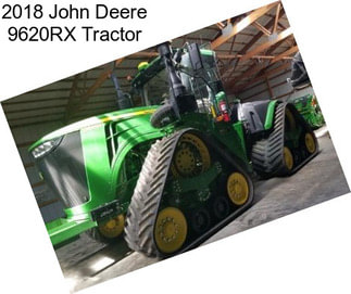 2018 John Deere 9620RX Tractor