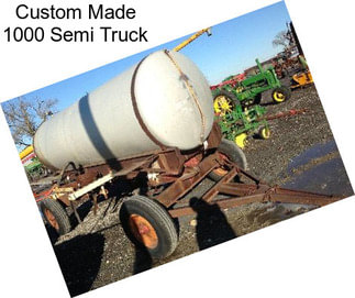 Custom Made 1000 Semi Truck