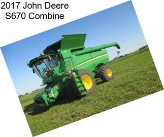 2017 John Deere S670 Combine