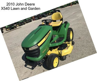 2010 John Deere X540 Lawn and Garden