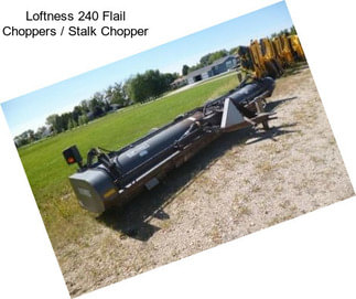 Loftness 240 Flail Choppers / Stalk Chopper