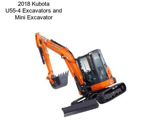 2018 Kubota U55-4 Excavators and Mini Excavator