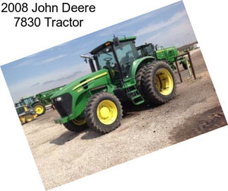 2008 John Deere 7830 Tractor