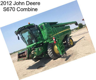 2012 John Deere S670 Combine