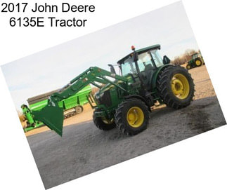 2017 John Deere 6135E Tractor