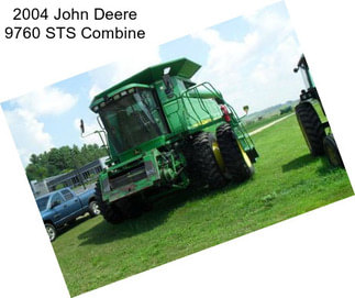 2004 John Deere 9760 STS Combine