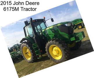 2015 John Deere 6175M Tractor