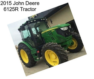2015 John Deere 6125R Tractor