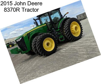 2015 John Deere 8370R Tractor