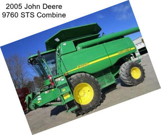 2005 John Deere 9760 STS Combine