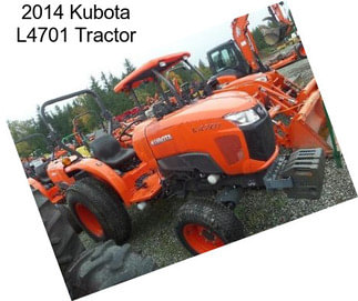 2014 Kubota L4701 Tractor