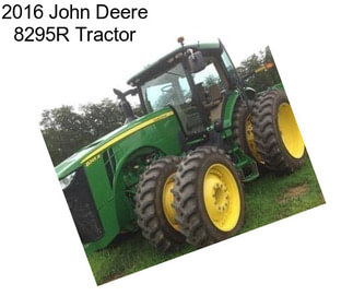 2016 John Deere 8295R Tractor