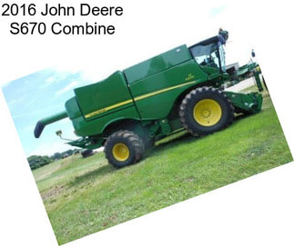 2016 John Deere S670 Combine