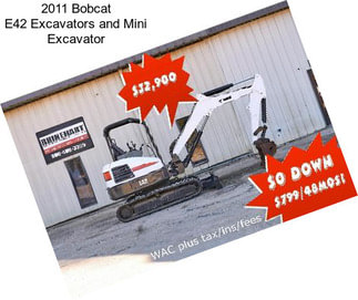 2011 Bobcat E42 Excavators and Mini Excavator