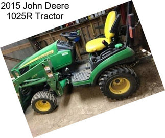 2015 John Deere 1025R Tractor