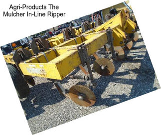 Agri-Products The Mulcher In-Line Ripper