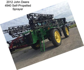 2012 John Deere 4940 Self-Propelled Sprayer