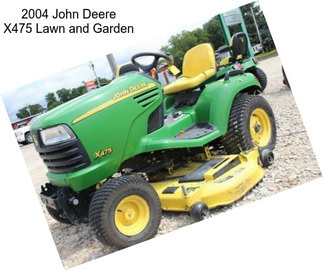 2004 John Deere X475 Lawn and Garden