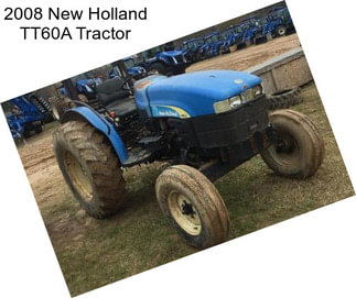 2008 New Holland TT60A Tractor