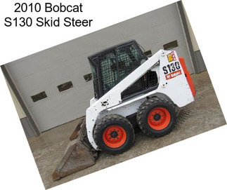 2010 Bobcat S130 Skid Steer