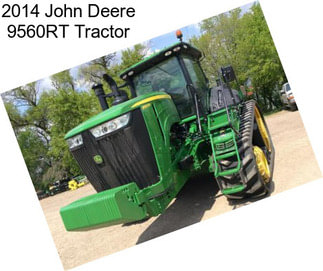 2014 John Deere 9560RT Tractor