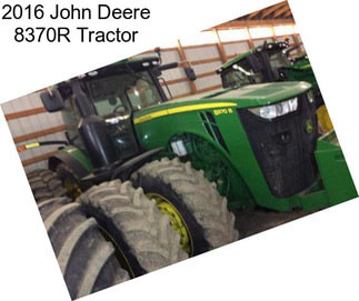 2016 John Deere 8370R Tractor