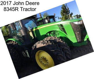 2017 John Deere 8345R Tractor