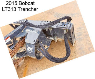 2015 Bobcat LT313 Trencher