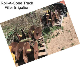 Roll-A-Cone Track Filler Irrigation