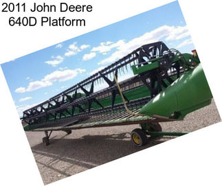 2011 John Deere 640D Platform