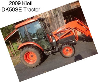 2009 Kioti DK50SE Tractor