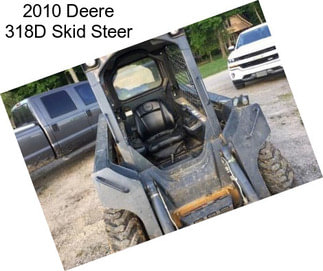 2010 Deere 318D Skid Steer