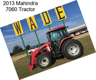 2013 Mahindra 7060 Tractor