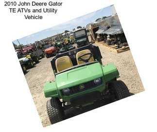 2010 John Deere Gator TE ATVs and Utility Vehicle