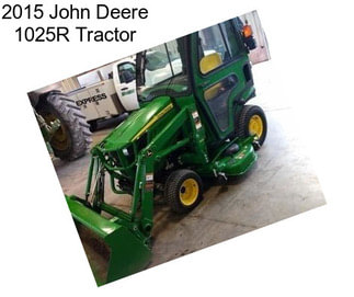 2015 John Deere 1025R Tractor