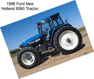 1996 Ford New Holland 8560 Tractor