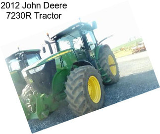 2012 John Deere 7230R Tractor