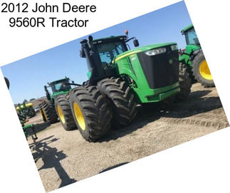 2012 John Deere 9560R Tractor