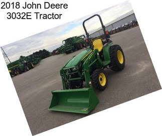 2018 John Deere 3032E Tractor